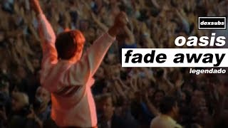Oasis - Fade Away [Warchild] - Legendado • [HD | Noel &amp; Liam]