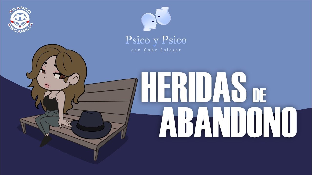 Psico y Psico.- Heridas de abandono