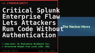 Splunk CVE Exploited + olmo-eval Launch + Local LLMs JSON | SysLog Daily