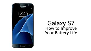 How to Improve the Battery Life on the Galaxy S7