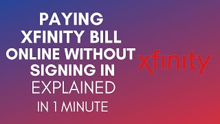 How To Pay Xfinity Bill Online Without Signing In?