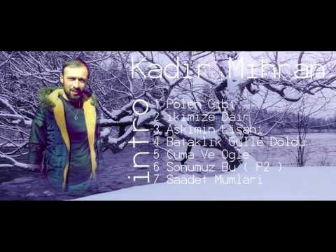 Kadir Mihran - Ikimize Dair ( Ebru Sahin Beat )