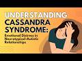 Cassandra Syndrome: Signs, Symptoms, and Strategies for Neurotypical Partners