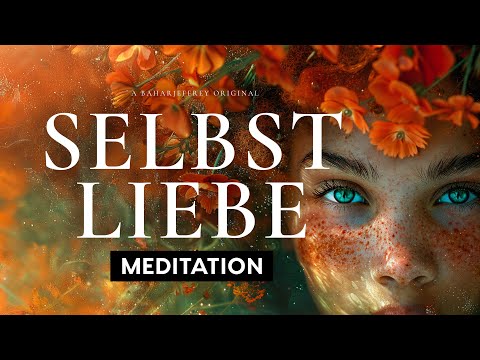 Selbstliebe Meditation - Selbstliebe erfahren - 30 Min
