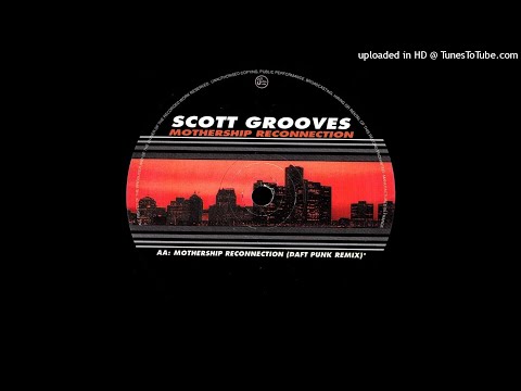 Scott Grooves Featuring Parliament / Funkadelic | Mothership Reconnection (Daft Punk Remix)