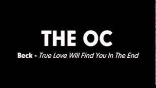 The OC Music - Beck - True Love Will Find You In The End