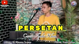 Download lagu PERSETAN~Cipt : H.RHOMA IRAMA ~ COVER : ANDRI KHAN~ MUSIK : ANDRI KHAN mp3