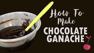 How I Make My Dark Chocolate Ganache