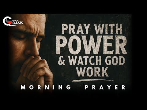 Start Your Morning with a Prayer That Carries Power | Morning Prayer