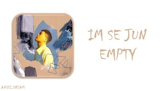 IM SE JUN (임세준) &quot;EMPTY (관계)&quot; LYRICS (HAN/ROM/ENG/가사)