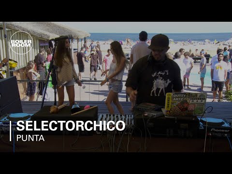 Selectorchico Boiler Room Punta Del Este DJ Set