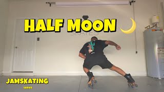 Jamskating Series | Half Moon 🌙 GET DOWN