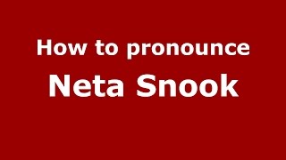 How to pronounce Neta Snook