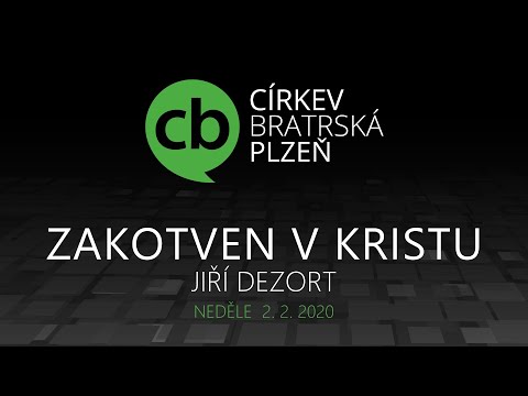 2020-02-02 Zakotven v Kristu - Jiří Dezort