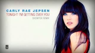 Carly Rae Jepsen - Tonight I&#39;m Getting Over You (Showtek remix)