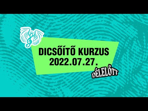 Dics-suli 2022 -Dicsőítő kurzus - Élő közvetítés