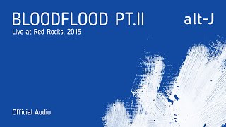 alt-J - Bloodflood Pt.II (Live at Red Rocks) [Official Audio]