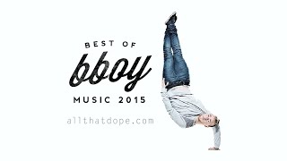 Best of Bboy Breakdance Music 2015 Vol.2 + Tracklist