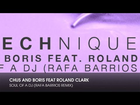 Chus & Boris feat Roland Clark - Soul Of A DJ (Rafa Barrios Remix)