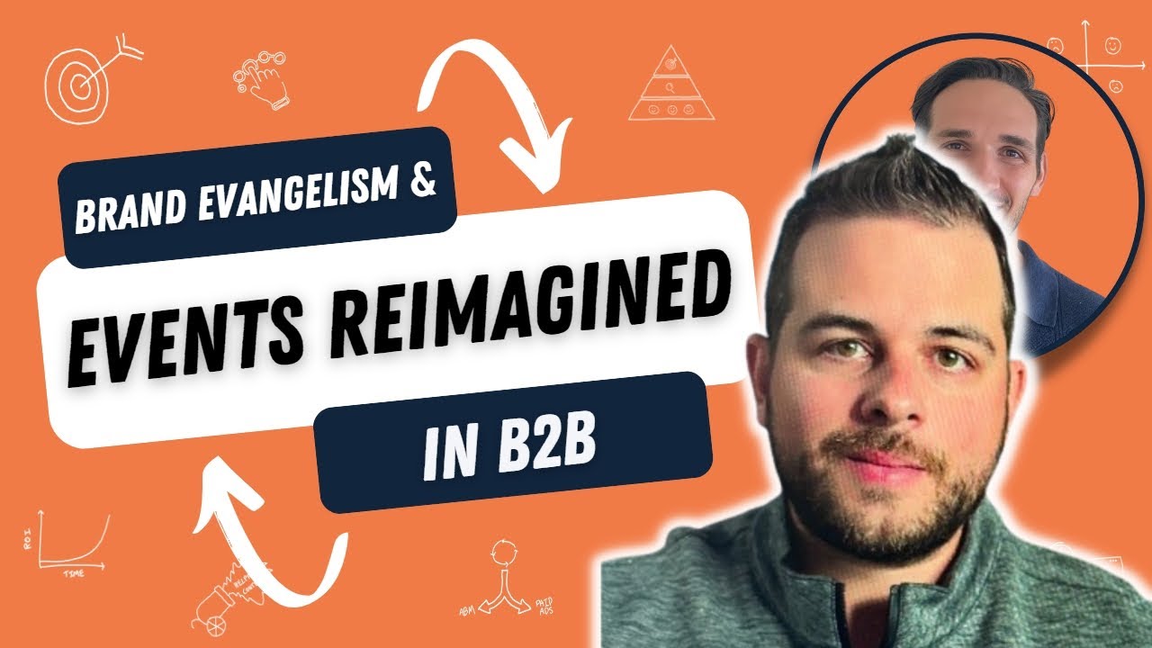 The Game Changing-Approach to B2B Events | Event-Led Growth and Brand Evangelists