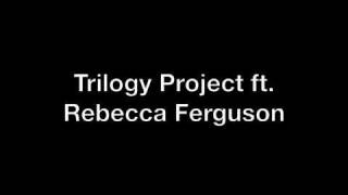 Trilogy Project ft. Rebecca Ferguson (X Factor) - Dance Upon The Ceiling