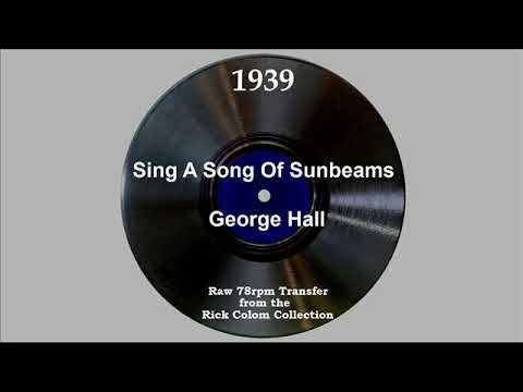 1939 George Hall - Sing A Song Of Sunbeams (Dolly Dawn, vocal)