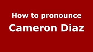 How to pronounce Cameron Diaz