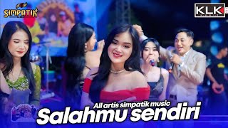 Download lagu SALAHMU SENDIRI - ALL ARTIS SIMPATIK MUSIC - LIVE JOGOROTO SAMBIREJO JOMBANG mp3