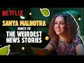 Sanya Malhotra SCANS FOR FAKE NEWS! | Kathal | Netflix India