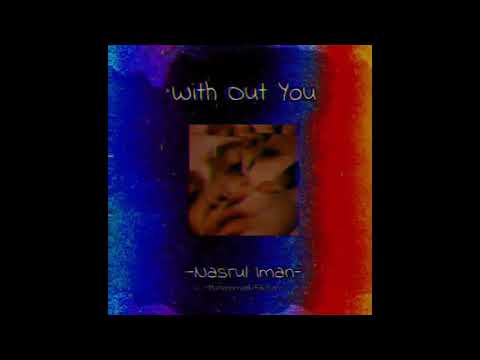 Nasrul Iman - Without You (feat. Muhd Farhan)