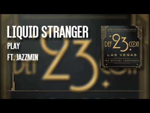 Liquid Stranger - Play ft. Jazzmin