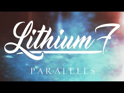 Lithium 7 - Parallels (Official Lyric Video)