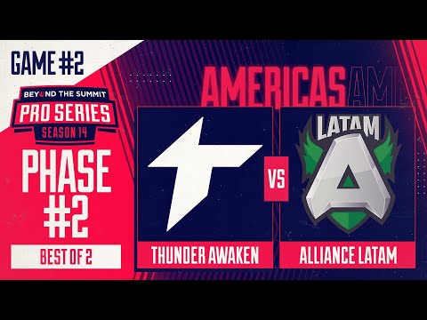 Thunder Awaken vs Alliance.LATAM Game 2 - BTS Pro Series 14 AM: Phase 2 w/ Kmart & ET