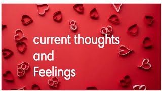 അവർ നിങ്ങളോട് പറയാൻ ആഗ്രഹിക്കുന്നത്..കറന്റ് feelings  ആൻഡ് ചിന്തകൾ