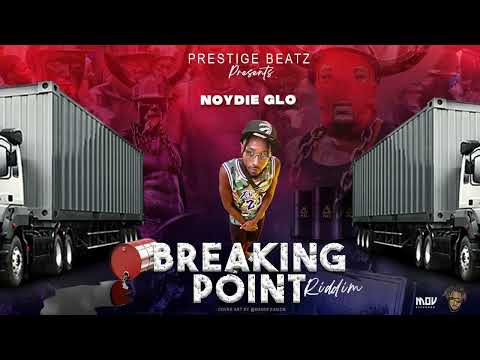 Noydie Glo x Breaking Point Riddim