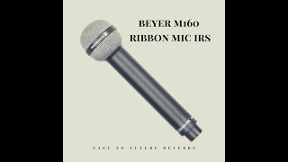 Video thumbnail for BEYER M160 RIBBON MIC IRS! Hendrix- Bonham Mic! Demo by PAST TO FUTURE