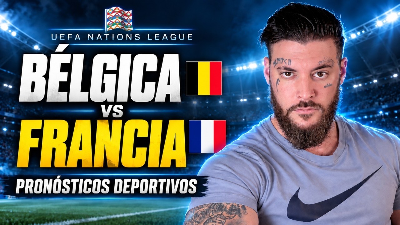 💰 BÉLGICA vs FRANCIA | UEFA Nations League - Pronósticos Deportivos