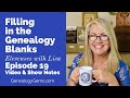 Finding Evidence to Prove or Disprove a Relationship Between Ancestors - Episode 19 Finding Evidence to Prove or Disprove a Relationship Between Ancestors - Episode 19