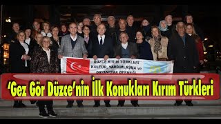 ‘Gez Gör Düzce’nin İlk Konukları Kırım Türkleri