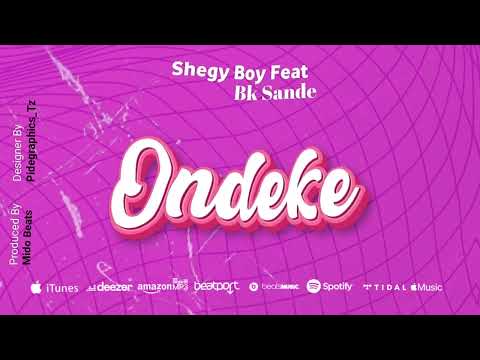 Shegy Boy Feat. Bk Sande - Ondeke (Official Audio)