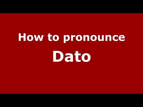 How to pronounce Dato