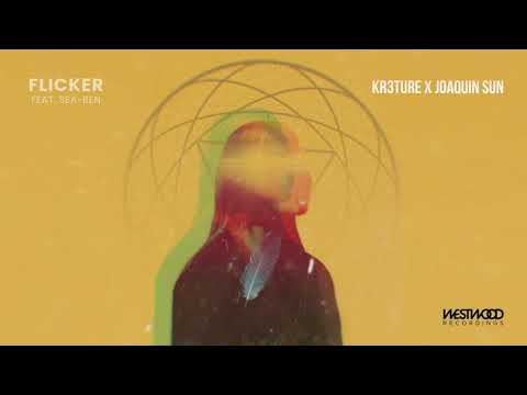 KR3TURE x Joaquin Sun - Flicker (ft. Sea-Ren)