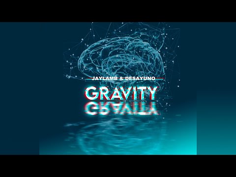 Gravity - Jaylamb & Desayuno