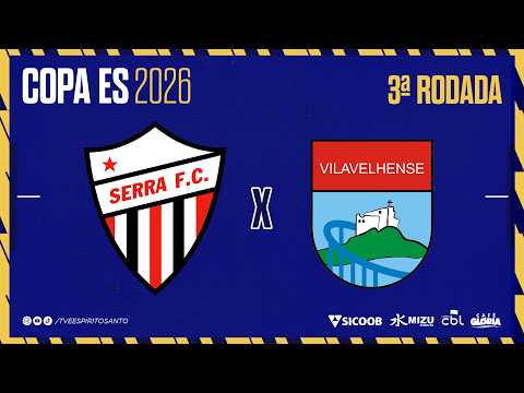 Copa ES 2026 | Serra x Vilavelhense | 09/05/2026 | 18h45