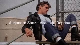 Alejandro Sanz- Viviendo Deprisa (Letra) 1991