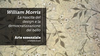 William Morris: La nascita del design e la democratizzazione del bello