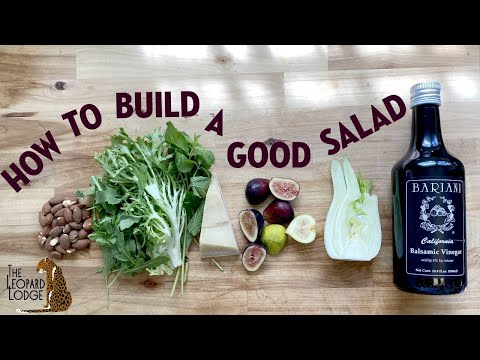 How to Build a Good Salad - a guide, not a recipe