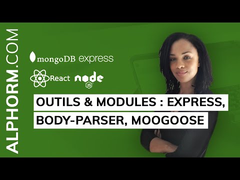 Outils Modules express body parser moogoose sous Stack MERN