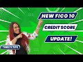 Credit Is Changing NEW FICO 10 Credit Score Update
