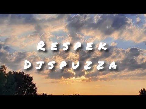 Dj Spuzza x Meyer x Bones-Respek(wawawa)ft Chester Housprince,SQMusiq(lyrics)